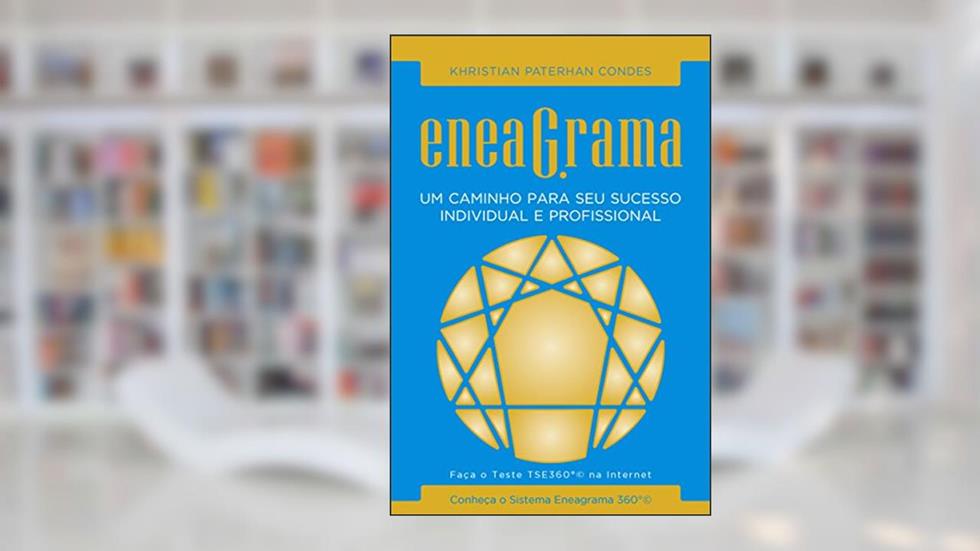 ENEAGRAMA: UM CAMINHO PARA O SEU SUCESSO INDIVIDUAL E PROFISSIONAL, do autor Khristian Paterhan Condes