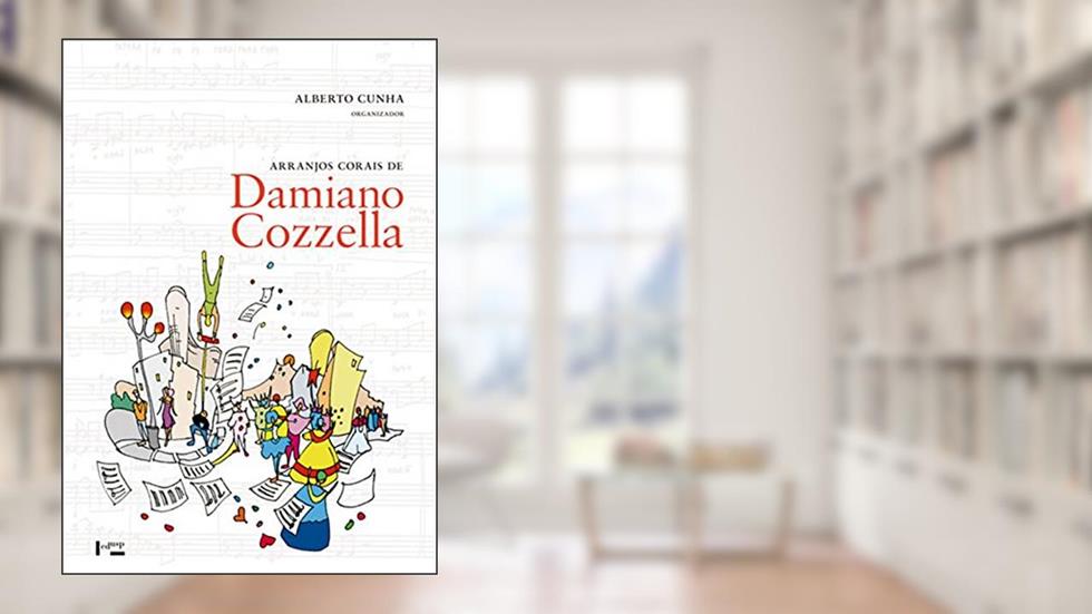 Arranjos Corais de Damiano Cozzella, do autor Alberto Cunha