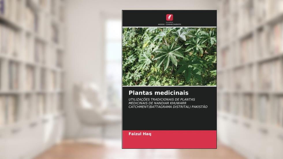 Plantas medicinais: UTILIZAÇÕES TRADICIONAIS DE PLANTAS MEDICINAIS DE NANDIAR KHUWARR CATCHMENT(BATTAGRAMA DISTRITAL) PAKISTÃO, do autor Faizul Haq
