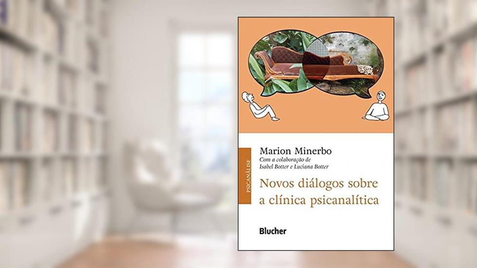 Novos Diálogos Sobre a Clínica Psicanalítica, do autor Marion Minerbo