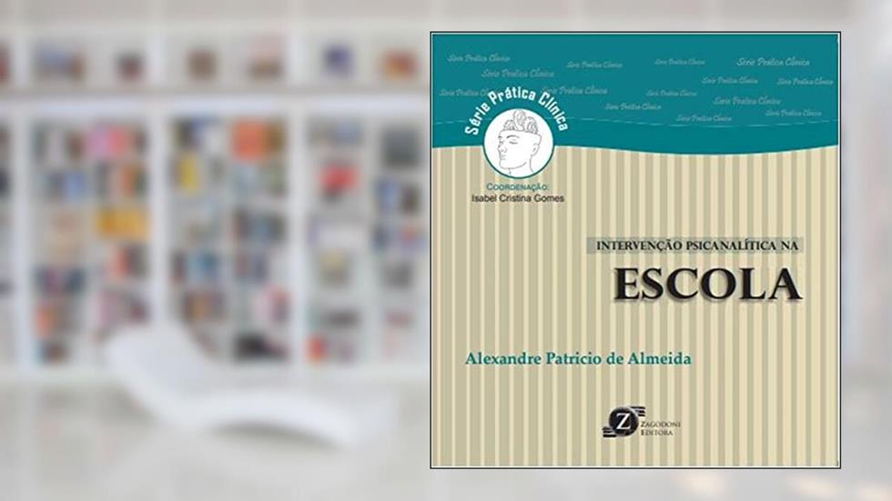 INTERVENCAO PSICANALITICA NA ESCOLA, do autor Alexandre Patricio de Almeida