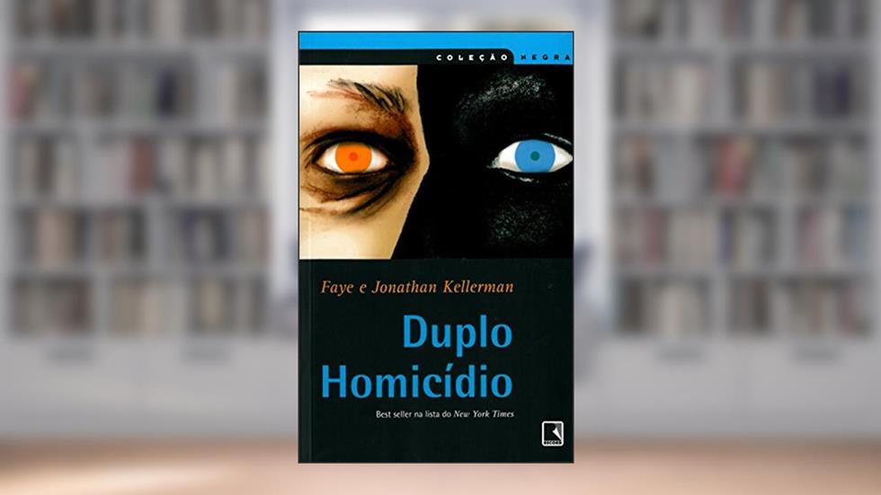 DUPLO HOMICIDIO, do autor Jonathan Kellerman; Faye Kellerman