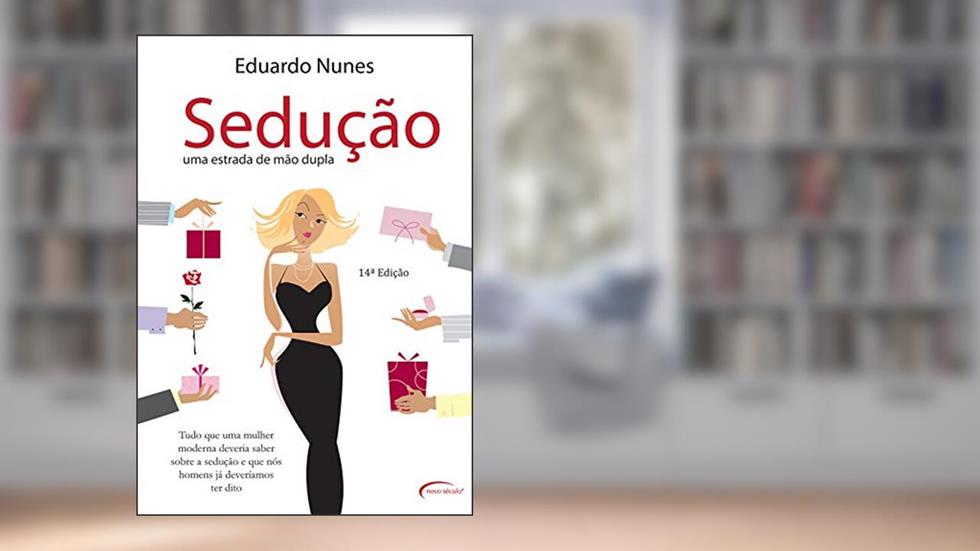 Sedução - Uma estrada de mão dupla, do autor Eduardo Nunes