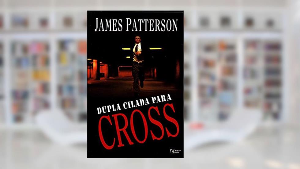 Dupla Cilada Para Cross, do autor Patterson
