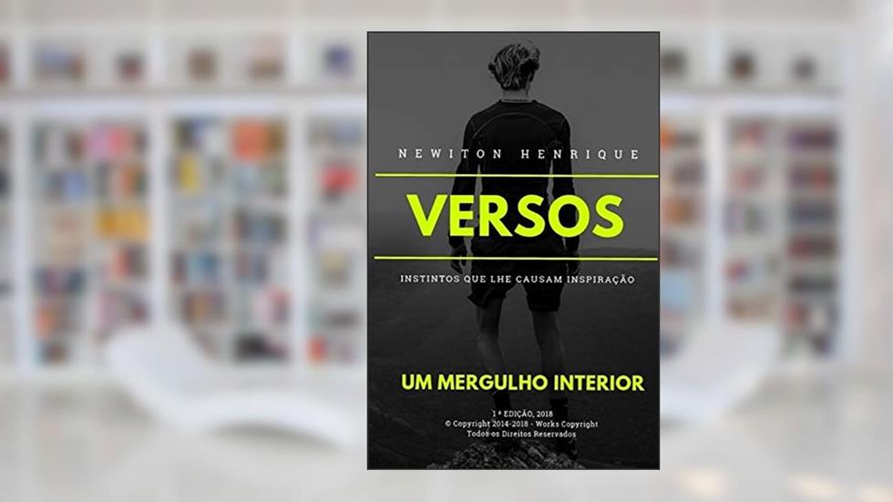 Versos: Instintos que lhe causam Inspiração: 1, do autor Newiton Henrique Santos Rocha