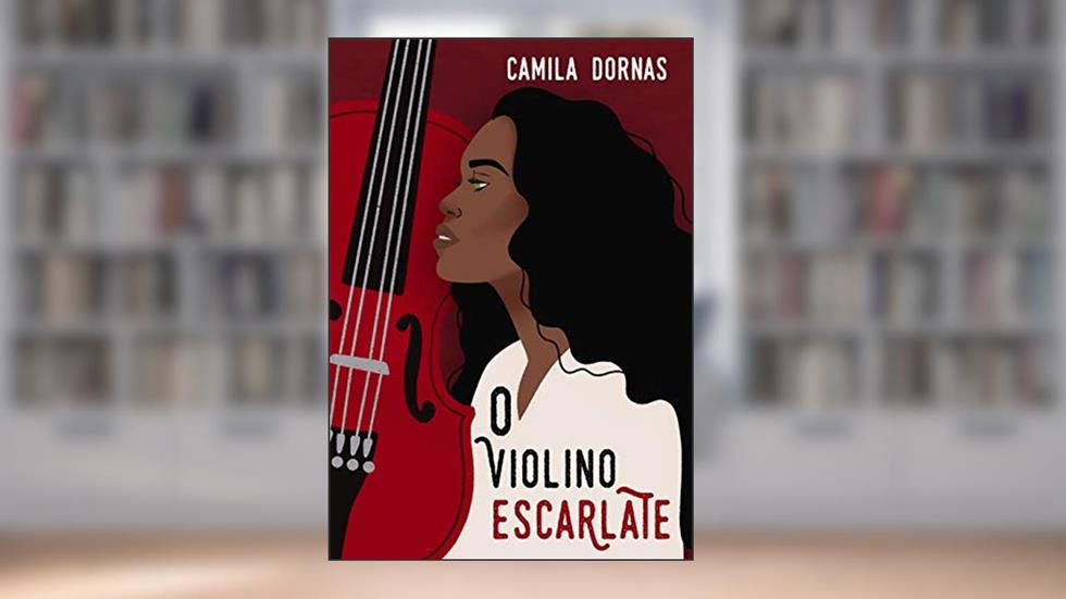 O Violino Escarlate, do autor Camila Dornas