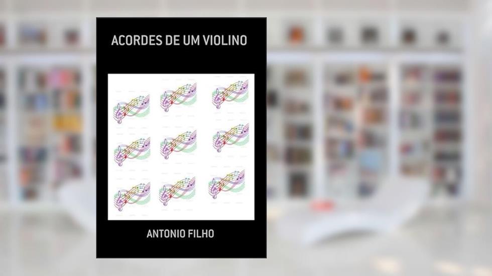 Acordes de Um Violino, do autor Antonio Filho