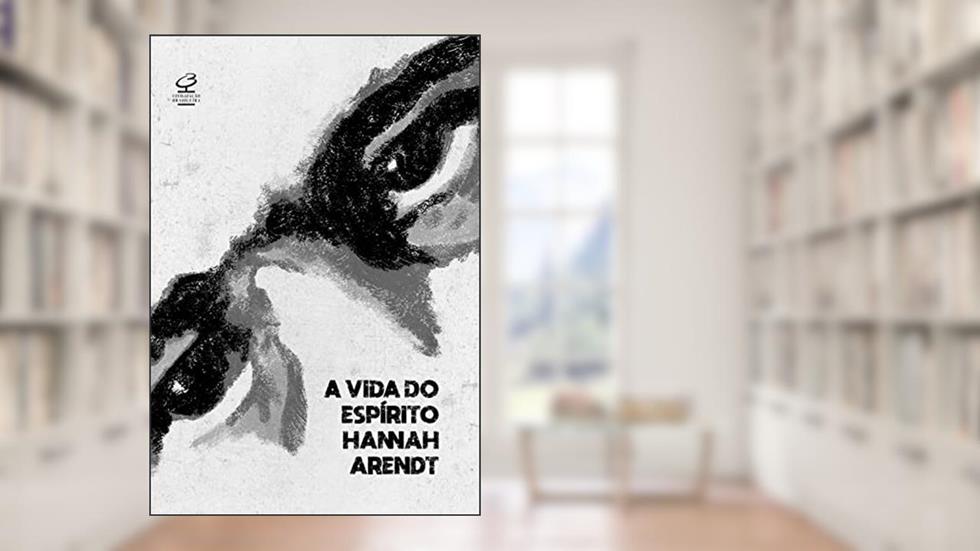 A vida do espírito, do autor Hannah Arendt