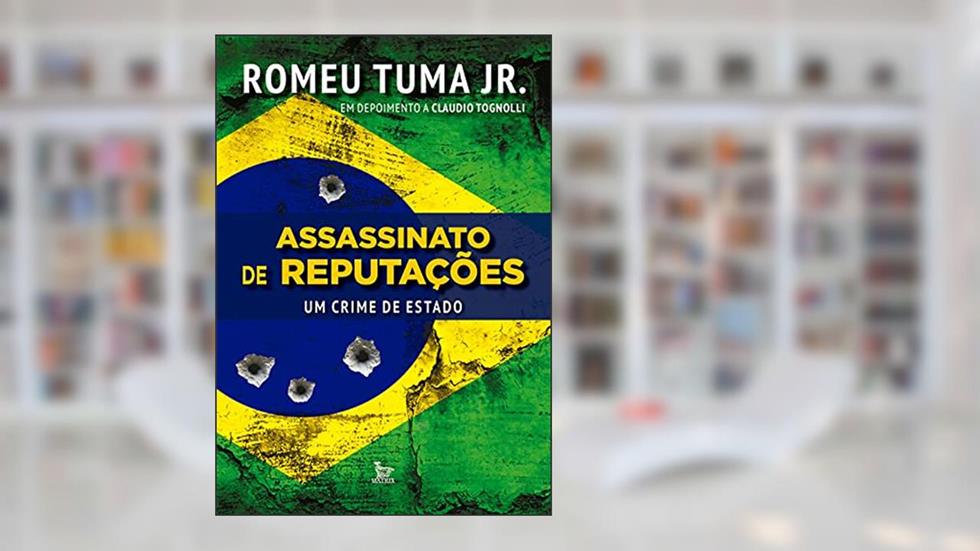 Assassinato de reputações - um crime de estado, do autor Romeu Tuma Jr; Claudio Tognolli