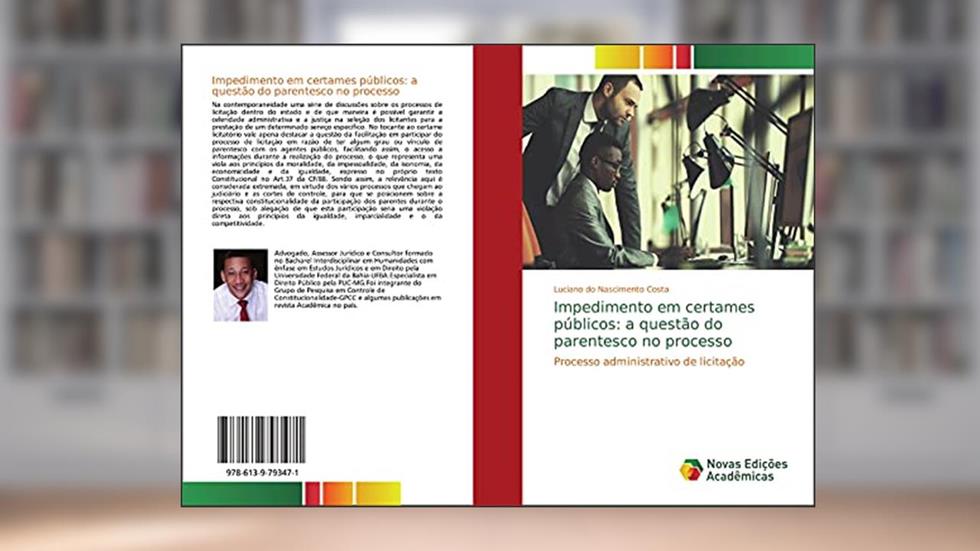 Impedimento em certames públicos: a questão do parentesco no processo: Processo administrativo de licitação, do autor Luciano do Nascimento Costa
