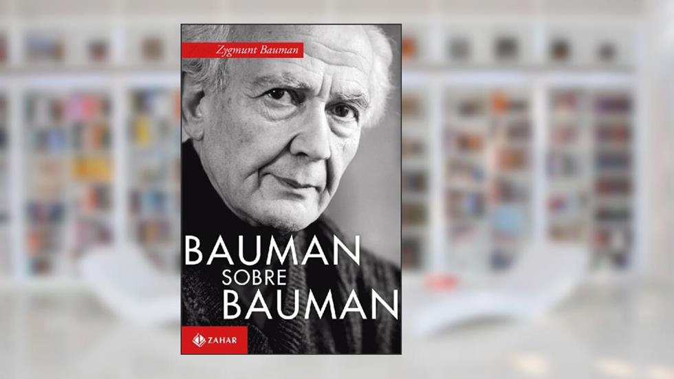 Bauman sobre Bauman: Diálogos com Keith Tester, do autor Zygmunt Bauman
