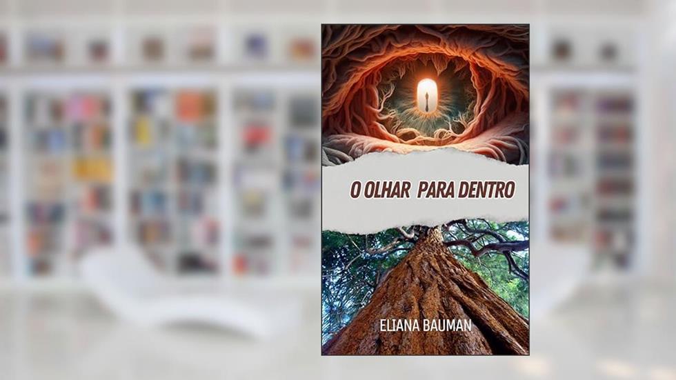 O olhar para dentro, do autor ELIANA BAUMAN