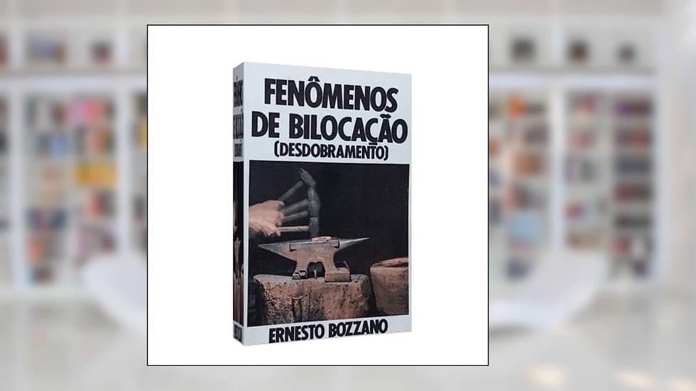 Fenômenos de Bilocação, do autor Ernesto Bozzano