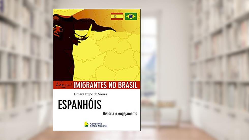Espanhóis. História e Engajamento, do autor Ismara Izepe de Souza