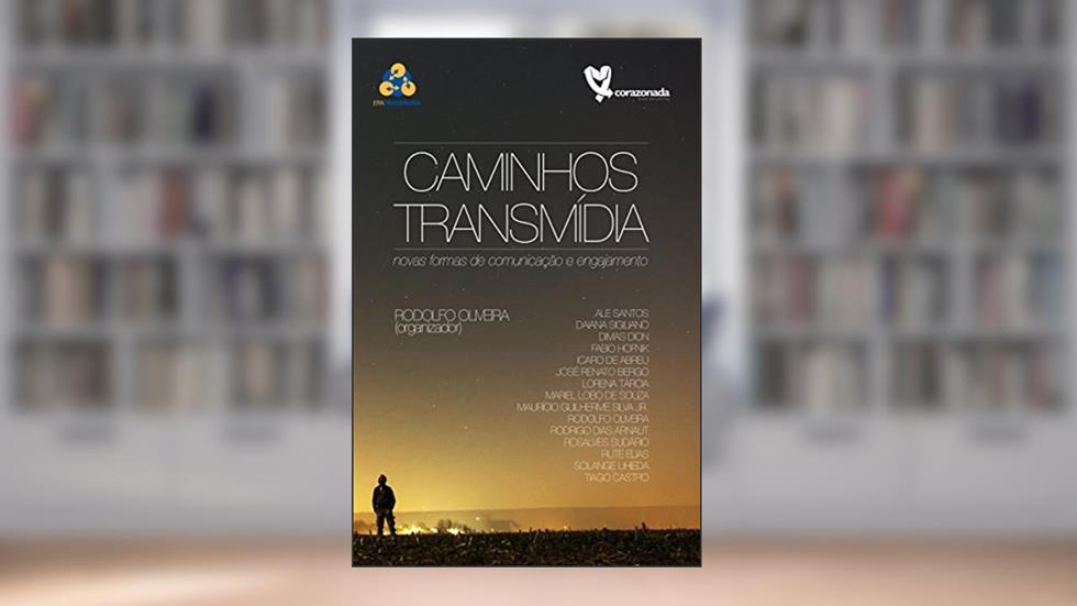Caminhos Transmídia: Novas formas de comunicação e engajamento, do autor Rodolfo Oliveira