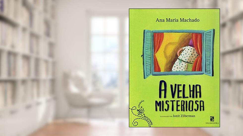 A velha misteriosa, do autor Ana Maria Machado