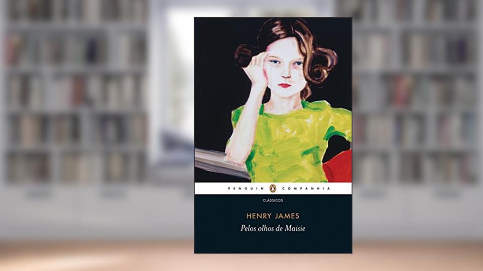 Pelos olhos de Maisie, do autor Henry James