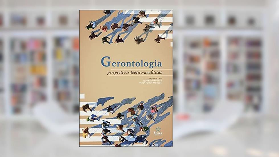 Gerontologia: Perspectivas Teórico-analíticas, do autor Joao Paulo Ferreira