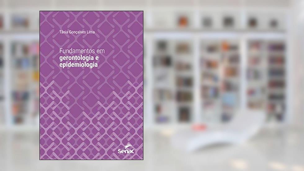 Fundamentos em gerontologia e epidemiologia (Série Universitária), do autor Tânia Gonçalves Lima
