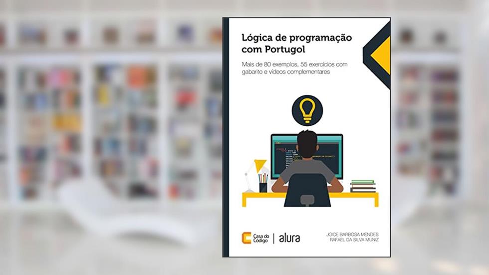 Lógica de programação com Portugol: Mais de 80 exemplos, 55 exercícios com gabarito e vídeos complementares, do autor Joice Barbosa Mendes; Rafael da Silva Muniz