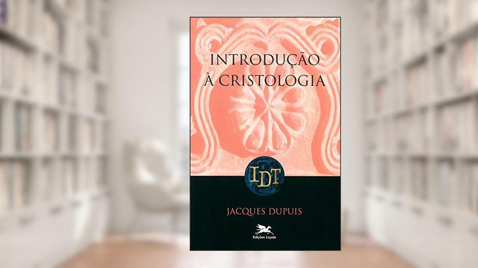 Introdução à cristologia, do autor Jacques Dupuis