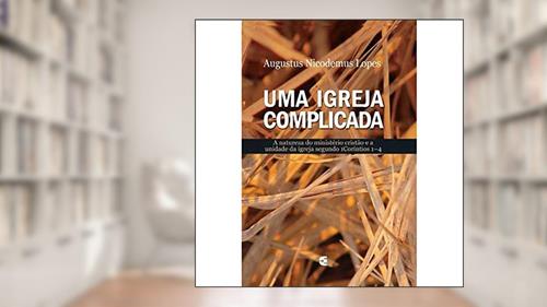 Capa de Uma Igreja Complicada, do autor Augustus Nicodemus Lopes