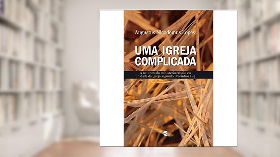 Uma Igreja Complicada, do autor Augustus Nicodemus Lopes