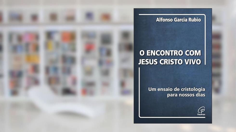 Encontro com Jesus Cristo vivo: Um ensaio de cristologia para nossos dias, do autor Alfonso García Rubio