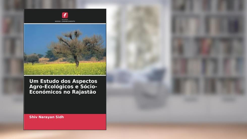 Um Estudo dos Aspectos Agro-Ecológicos e Sócio-Económicos no Rajastão, do autor Shiv Narayan Sidh