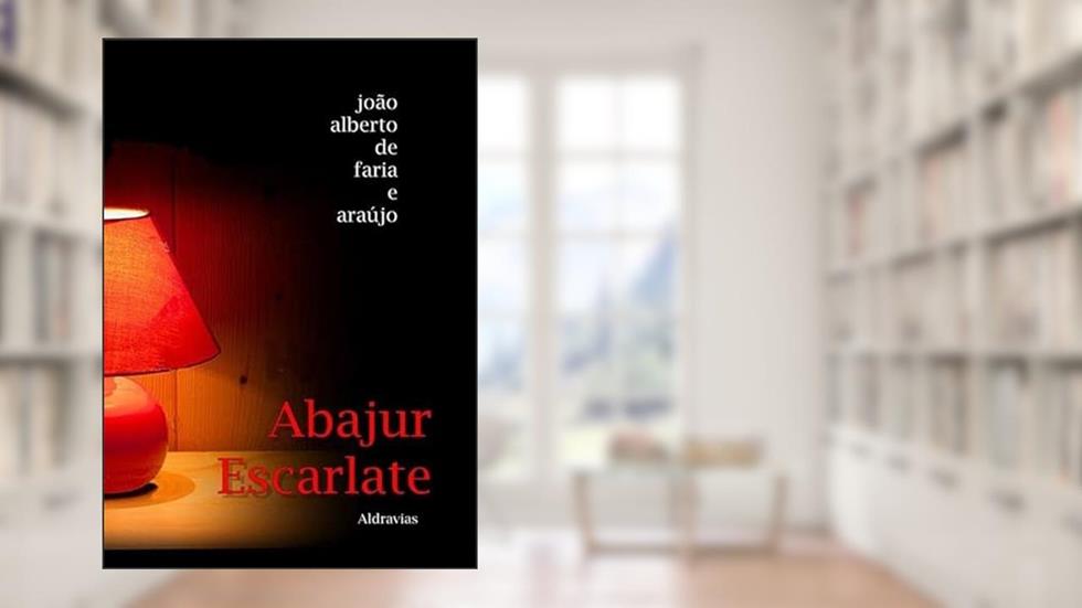 Abajur Escarlate, do autor João Alberto De Faria E Araújo