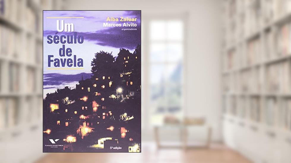 Um Século de Favela, do autor Alba Maria Zaluar; Marcos Alvito Pereira De Souza