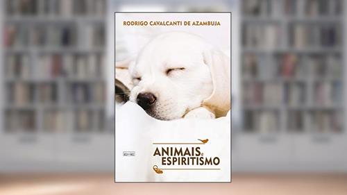 Capa de Animais e espiritismo, do autor Rodrigo Cavalcanti Azambuja