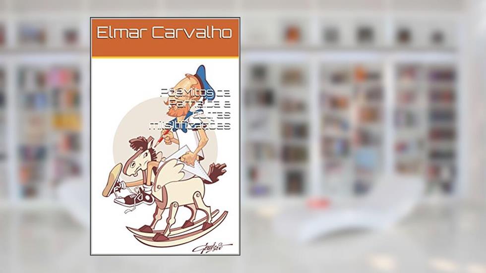 PoeMitos da Parnaíba e outras mi(s)tificações, do autor Elmar Carvalho