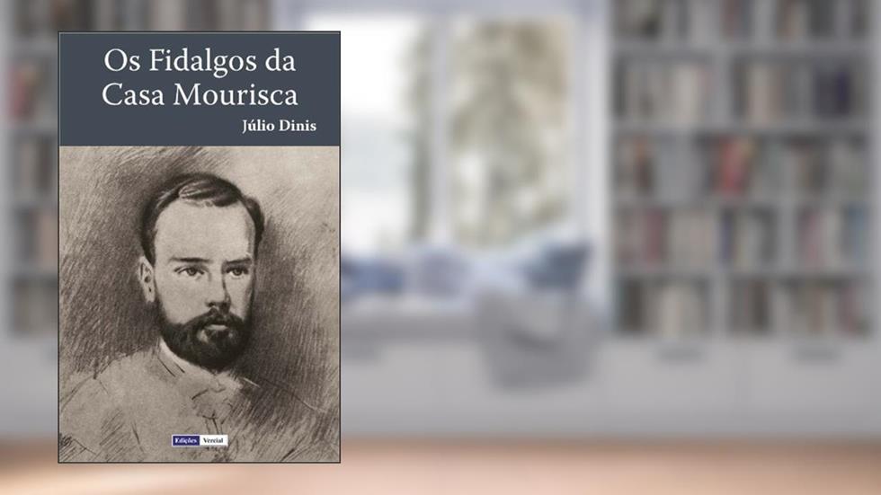 Os Fidalgos da Casa Mourisca, do autor Júlio Dinis