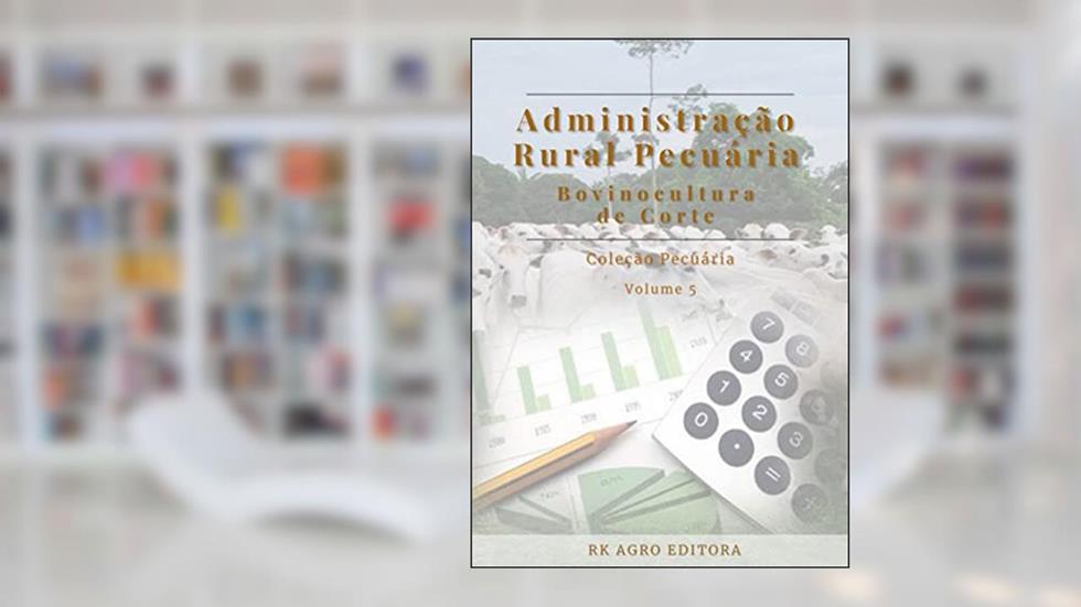 Administração Rural Pecuária, do autor Org. Roger Rodrigo Dos Santos - Ed. Adriano Stephan