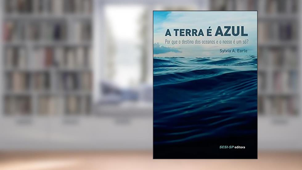 A Terra é azul (Quem lê Sabe Por quê), do autor Sylvia A. Earle