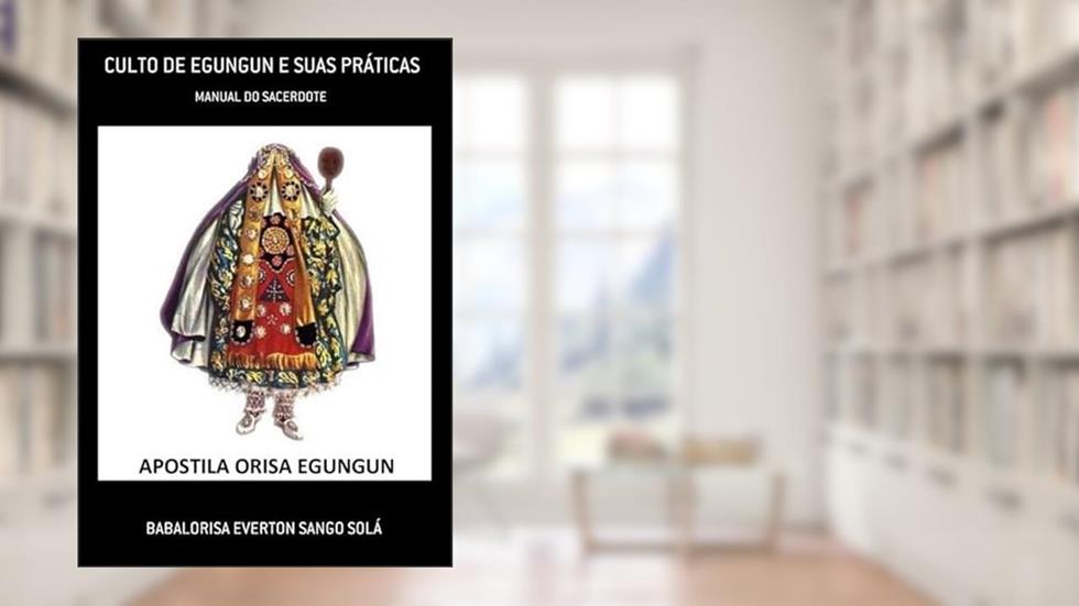 Culto de Egungun e Suas Praticas, do autor Babalorisa Everton Sango Solá