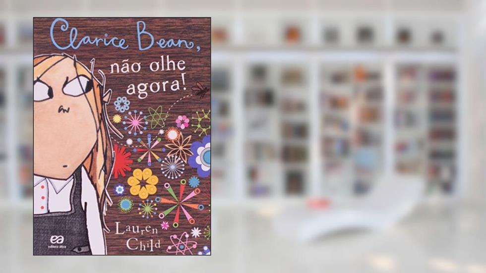 Clarice Bean, não Olhe Agora!, do autor Lauren Child