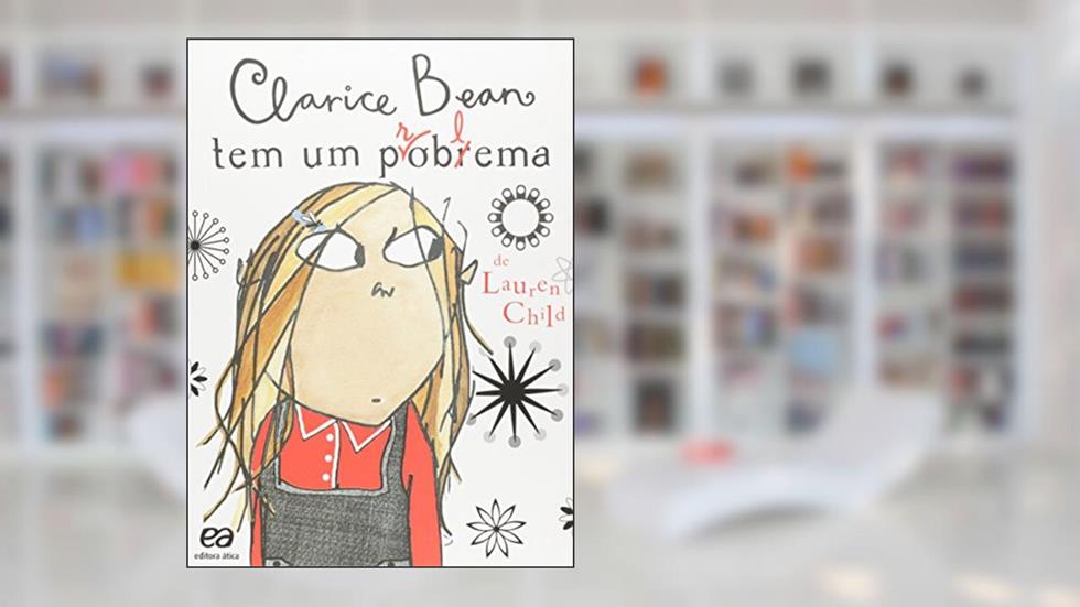 Clarice Bean tem um problema, do autor Lauren Child