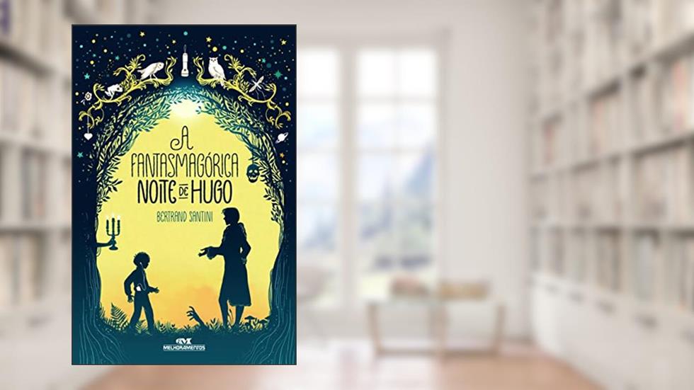 A Fantasmagórica Noite de Hugo, do autor Bertrand Santini