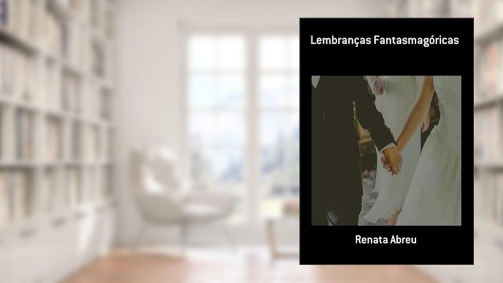Lembrancas Fantasmagoricas, do autor Renata Abreu