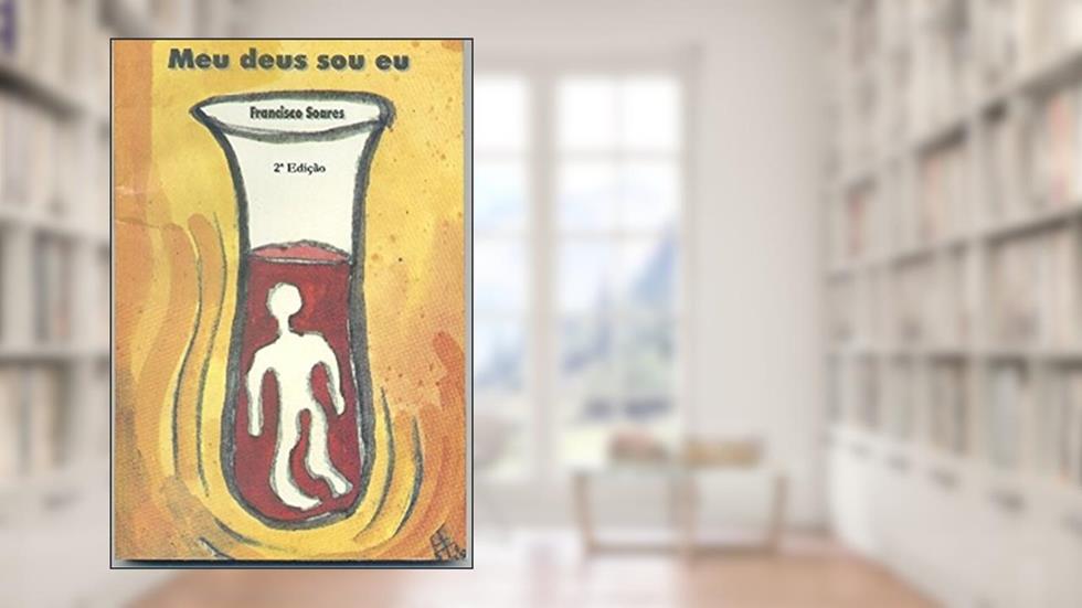 Meu deus sou eu, do autor Francisco Soares