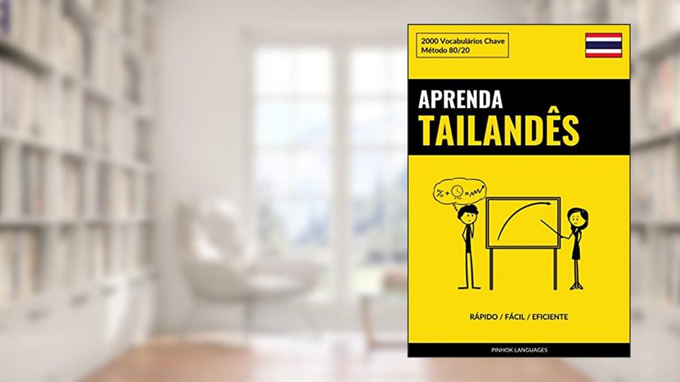 Aprenda Tailandês - Rápido / Fácil / Eficiente: 2000 Vocabulários Chave, do autor Pinhok Languages