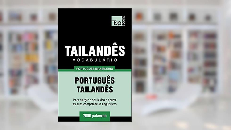 Vocabulário Português Brasileiro-Tailandês - 7000 palavras: 174, do autor Andrey Taranov