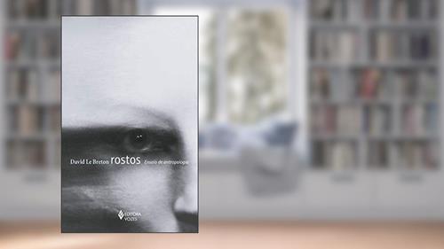 Capa de Rostos: Ensaio de antropologia, do autor David Le Breton