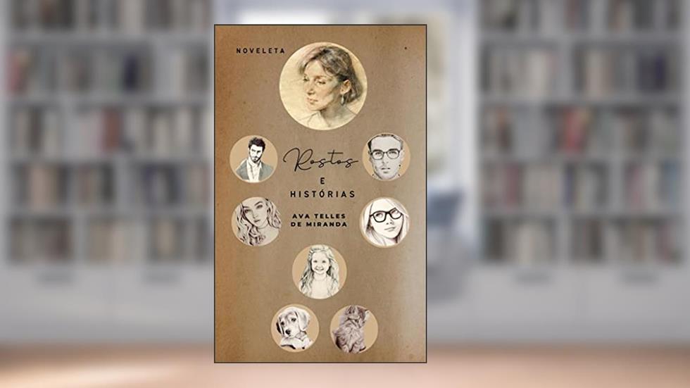 Rostos e Histórias, do autor Ava Telles de Miranda