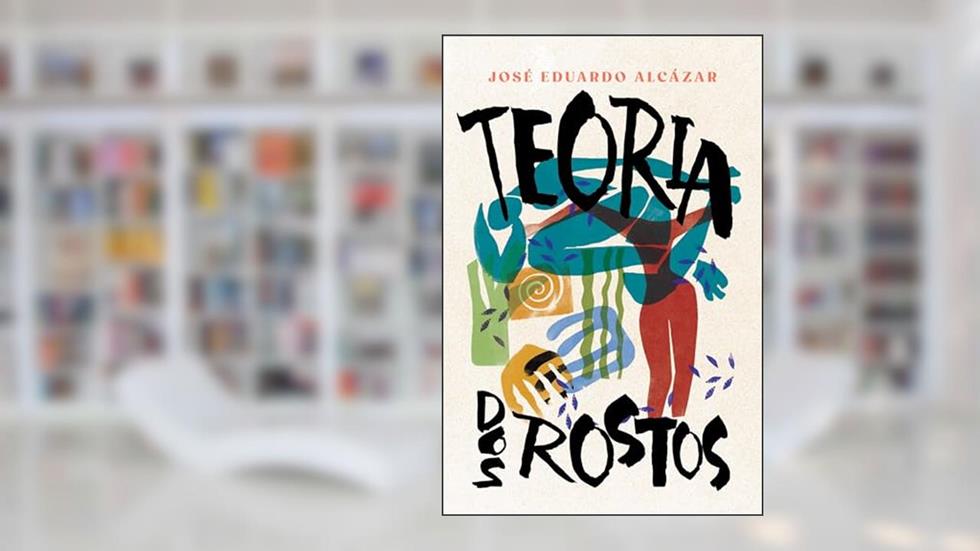 Teoria dos rostos, do autor José Eduardo Alcázar