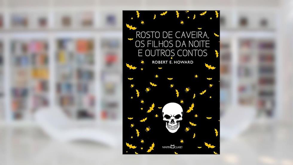 Rosto de caveira, os filhos da noite e outros contos: 7, do autor Robert E. Howard