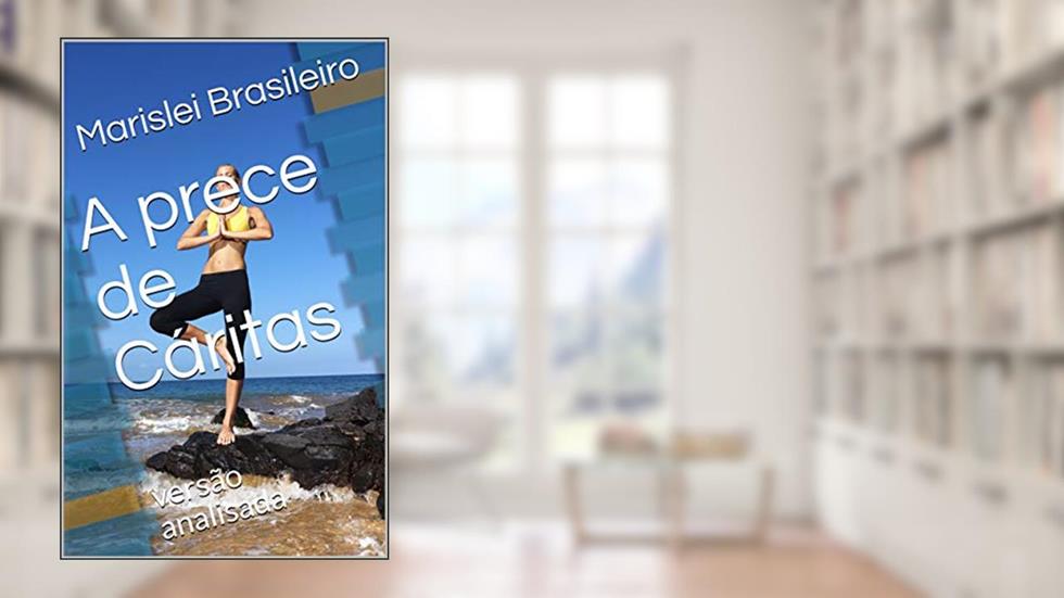 A prece de Cáritas: versão analisada, do autor Marislei Brasileiro