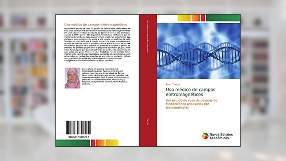 Uso médico de campos eletromagnéticos: Um estudo de caso de pessoas do Mediterrâneo analisadas por bioresonâncias, do autor ¿Lknur Tunçer